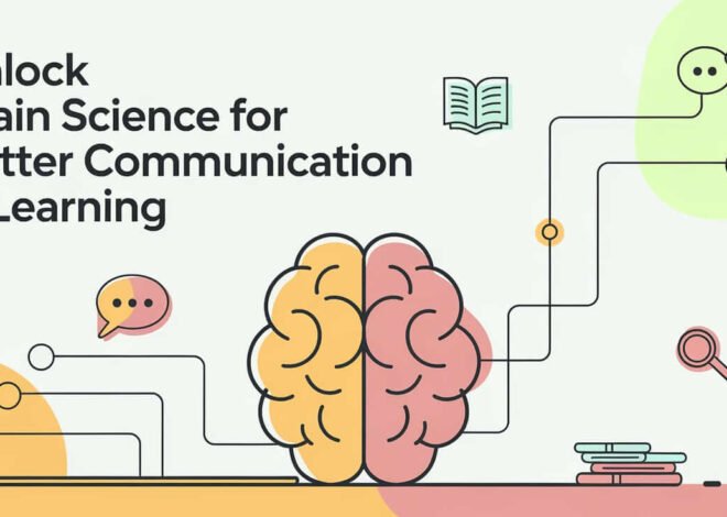 Optimized and Enhanced Article: Communicate and Learn Like a Brain Scientist